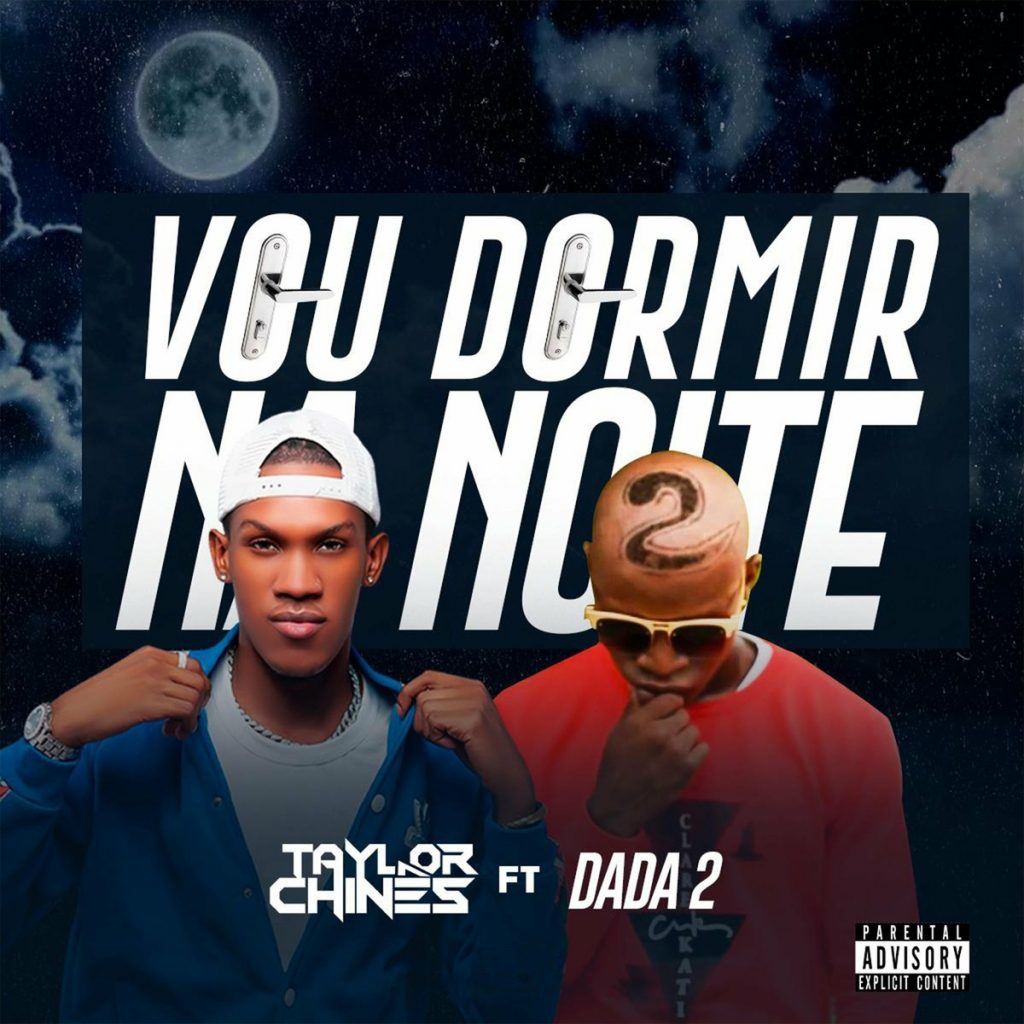 Taylor Chinês feat. Dada 2 – Vou Dormir na Noite